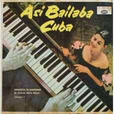 Грампластинка Orquesta De Danzones De Antonio Maria Romeu* ‎– Así Bailaba Cuba Volumen 1 (used)